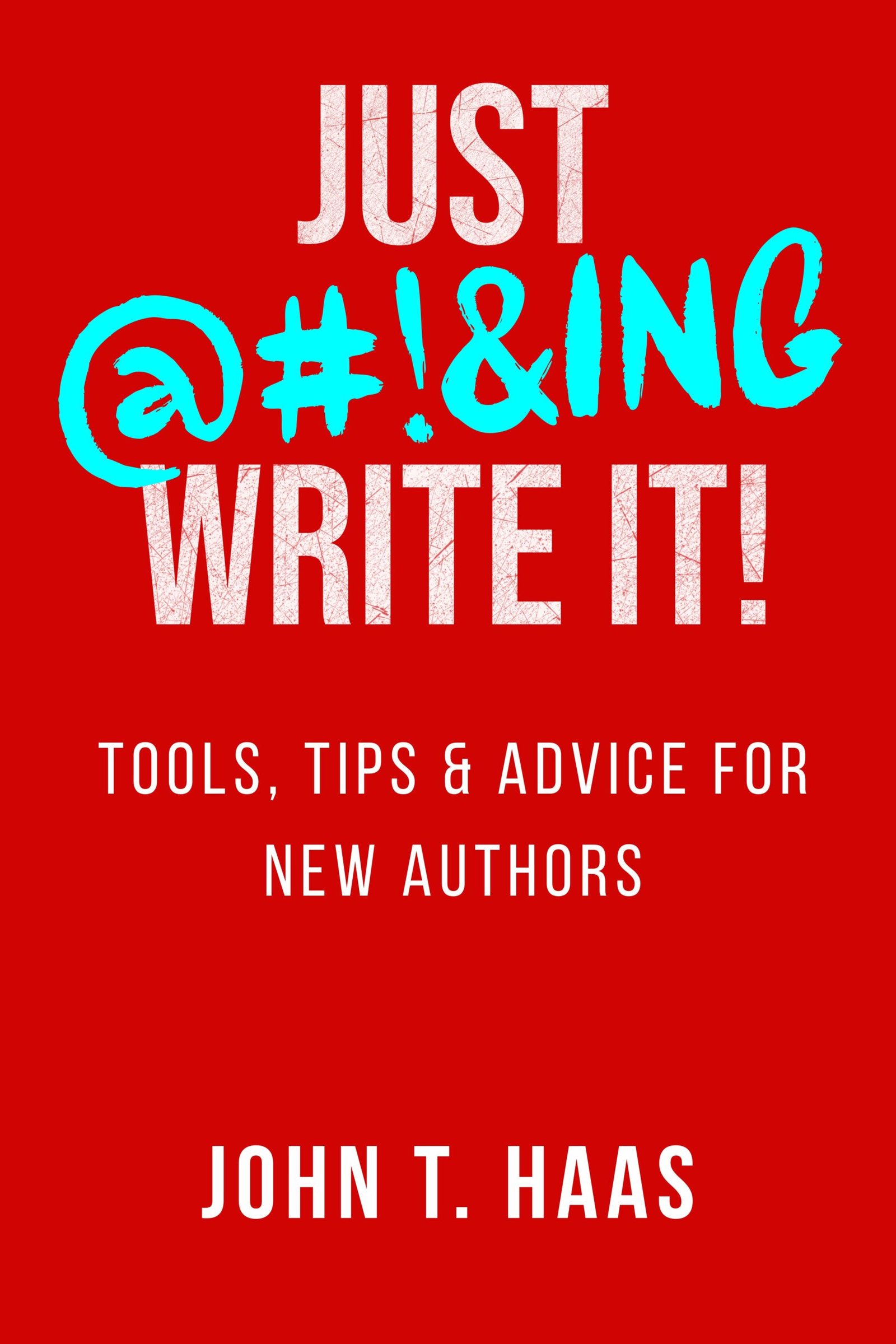 Just @#!&ING Write It Book Cover